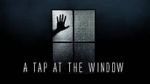 Watch A Tap At The Window Merdb