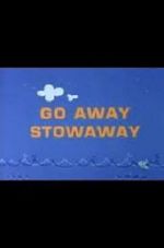 Watch Go Away Stowaway (Short 1967) Merdb