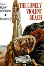 Watch The Lonely Violent Beach Merdb