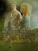 Watch Le Versailles secret de Marie-Antoinette Merdb