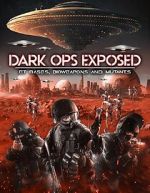 Watch Dark Ops Exposed: ET Bases, Bioweapons and Mutants Merdb