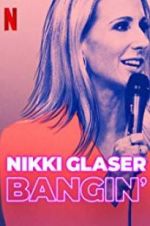 Watch Nikki Glaser: Bangin\' Merdb