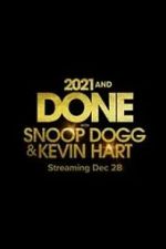 Watch 2021 and Done with Snoop Dogg & Kevin Hart (TV Special 2021) Merdb