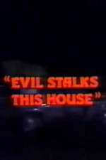 Watch Evil Stalks This House Merdb