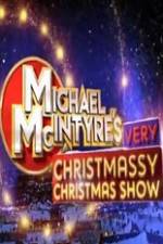 Watch Michael McIntyre\'s Very Christmassy Christmas Show Merdb