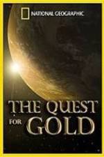 Watch National Geographic: The Quest for Gold Merdb
