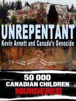 Watch Unrepentant: Kevin Annett and Canada\'s Genocide Merdb