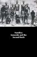 Watch Namibia Genocide and the Second Reich Merdb