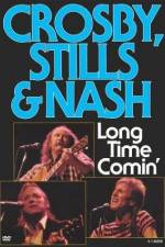 Watch Crosby Stills & Nash Long Time Comin' Merdb