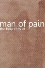Watch Man of Pain - The Holy Shroud Merdb