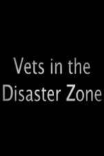 Watch Vets In The Disaster Zone Merdb