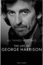 Watch All Things Must Pass The Life and Times Of George Harrison Merdb