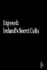 Watch Exposed: Irelands Secret Cults Merdb