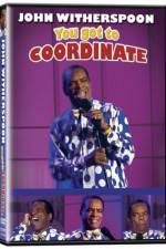 Watch John Witherspoon You Got to Coordinate Merdb