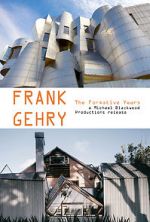 Watch Frank Gehry: The Formative Years Merdb