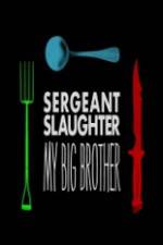 Watch Sergeant Slaughter My Big Brother Merdb