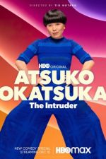 Watch Atsuko Okatsuka: The Intruder Merdb