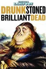 Watch Drunk Stoned Brilliant Dead: The Story of the National Lampoon Merdb