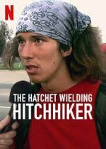 Watch The Hatchet Wielding Hitchhiker Merdb