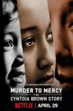 Watch Murder to Mercy: The Cyntoia Brown Story Merdb