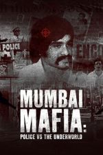 Watch Mumbai Mafia: Police vs the Underworld Merdb