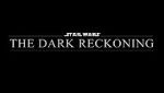 Watch Star Wars: The Dark Reckoning Merdb
