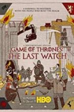 Watch Game of Thrones: The Last Watch Merdb