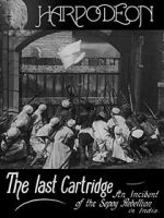 Watch The Last Cartridge, an Incident of the Sepoy Rebellion in India Merdb