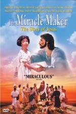 Watch The Miracle Maker - The Story of Jesus Merdb