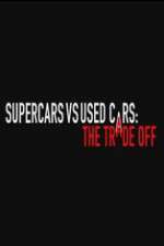 Watch Super Cars v Used Cars: The Trade Off Merdb