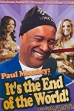 Watch Paul Mooney: It\'s the End of the World Merdb
