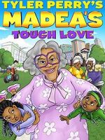 Watch Madea\'s Tough Love Merdb