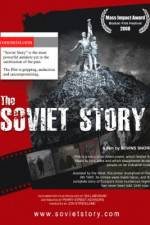 Watch The Soviet Story Merdb