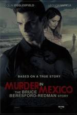 Watch Murder in Mexico: The Bruce Beresford-Redman Story Merdb