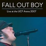 Watch Fall Out Boy: Live from UCF Arena Merdb