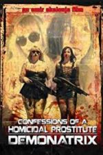 Watch Confessions Of A Homicidal Prostitute: Demonatrix Merdb
