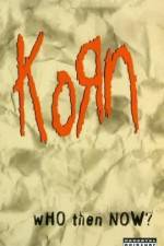 Watch Korn Who Then Now Merdb