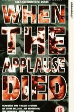 Watch When the Applause Died Merdb
