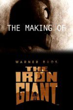 Watch The Making of The Iron Giant Merdb