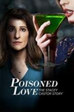 Watch Poisoned Love: The Stacey Castor Story Merdb