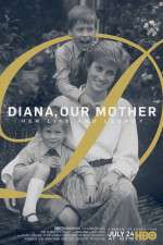 Watch Diana, Our Mother: Her Life and Legacy Merdb