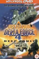 Watch Operation Delta Force 4 Deep Fault Merdb