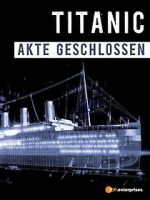 Watch Titanic\'s Final Mystery Merdb