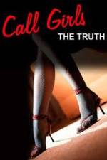 Watch Call Girls: The Truth Merdb