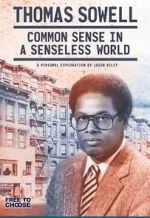 Watch Thomas Sowell: Common Sense in a Senseless World, A Personal Exploration by Jason Riley Merdb