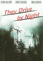 Watch They Drive by Night Merdb