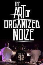 Watch The Art of Organized Noize Merdb