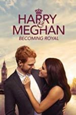 Watch Harry & Meghan: Becoming Royal Merdb