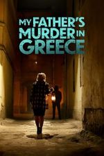 Watch My Father's Murder in Greece Merdb
