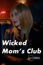 Watch Wicked Mom\'s Club Merdb